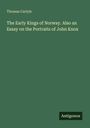 Thomas Carlyle: The Early Kings of Norway. Also an Essay on the Portraits of John Knox, Buch
