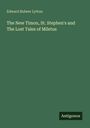 Edward Bulwer Lytton: The New Timon, St. Stephen's and The Lost Tales of Miletus, Buch