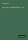 Titel: Six Years in the Monasteries of Italy. Autor: S. I. Mahoney. Verlag: Antigonos. Hintergrund grün.