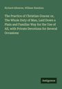 Richard Allestree: The Practice of Christian Graces: or, The Whole Duty of Man, Laid Down a Plain and Familiar Way for the Use of All, with Private Devotions for Several Occasions, Buch