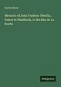 Sarah Atkins: Memoirs of John Frederic Oberlin, Pastor in Waldbach, in the Ban de La Roche, Buch