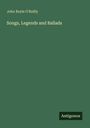 Titel: "Songs, Legends and Ballads" von John Boyle O'Reilly, unten rechts Logo "Antigonos", grüner Hintergrund.