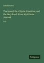 Isabel Burton: The Inner Life of Syria, Palestine, and the Holy Land. From My Private Journal, Buch