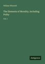 William Whewell: The Elements of Morality, Including Polity, Buch