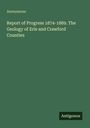 Anonymous: Report of Progress 1874–1889. The Geology of Erie and Crawford Counties. Unten "Antigonos". Grüner Hintergrund.