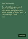 Arthur Penrhyn Stanley: The Life and Correspondence of Thomas Arnold, D. D., Late Head-Master of Rugby School and Regius Professor of Modern History in the University of Oxford, Buch