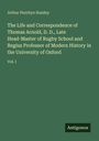 Arthur Penrhyn Stanley: The Life and Correspondence of Thomas Arnold, D. D., Late Head-Master of Rugby School and Regius Professor of Modern History in the University of Oxford, Buch