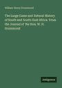 William Henry Drummond: The Large Game and Natural History of South and South-East Africa. From the Journal of the Hon. W. H. Drummond, Buch