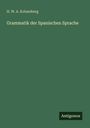 "H. W. A. Kotzenberg, Grammatik der Spanischen Sprache, Antigonos Verlag. Dunkelgrüner Hintergrund."