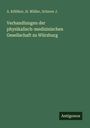 A. Kölliker: Verhandlungen der physikalisch-medizinischen Gesellschaft zu Würzburg, Buch