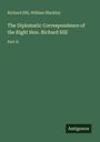 Richard Hill: The Diplomatic Correspondence of the Right Hon. Richard Hill, Buch