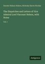 Titel: "The Dispatches and Letters of Vice Admiral Lord Viscount Nelson, with Notes, Vol. I". Autoren: Horatio Nelson Nelson, Nicholas Harris Nicolas. Unten steht "Antigonos". Der Hintergrund ist grün.