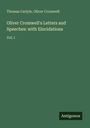 Oliver Cromwell's Letters and Speeches: with Elucidations Vol. I. Grüner Hintergrund, weißer Text, "Antigonos" unten.