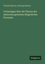 "Theodor Martin, Christoph Martin. Vorlesungen über die Theorie des deutschen gemeinen bürgerlichen Processes. Antigonos."