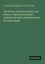 Titel: The History of Ireland... Authentisches Wissen zur Irish Brigade. Autoren: James MacGeoghegan, Patrick O'Kelly. Grüner Hintergrund.
