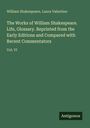 William Shakespeare: The Works of William Shakespeare. Life, Glossary. Reprinted from the Early Editions and Compared with Recent Commentators, Buch