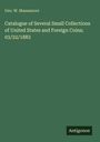 Geo. W. Massamore: Catalogue of Several Small Collections of United States and Foreign Coins; 03/22/1883, Buch