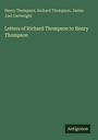 Henry Thompson, Richard Thompson, James Joel Cartwright. Letters of Richard Thompson to Henry Thompson. Antigonos. Grüner Hintergrund.