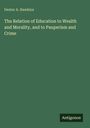 Text: Dexter A. Hawkins, The Relation of Education to Wealth and Morality, and to Pauperism and Crime. Unten rechts: Antigonos.