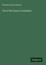 Thomas Francis Bayard: Use of the Army in Louisiana, Buch
