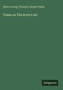 Henry Irving: Talma on The Actor's Art, Buch