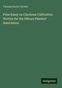 Text: "Thomas North Christie. Prize Essay on Cinchona Cultivation Written for the Dikoya Planters' Association. Antigonos."