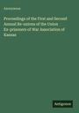 Titel: Proceedings of the First and Second Annual Re-unions of the Union Ex-prisoners of War Association of Kansas.