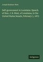 Joseph Rodman West: Self-government in Louisiana. Speech of Hon. J. R. West, of Louisiana, in the United States Senate, February 1, 1875, Buch