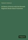 Buchtitel: "Incidents of Service with the Eleventh Regiment Rhode Island Volunteers" von Charles H. Parkhurst. Grüner Hintergrund.