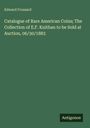 "Catalogue of Rare American Coins" und "E.F. Kuithan Collection" steht oben in gelber Schrift auf grünem Hintergrund. Unten rechts "Antigonos".