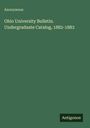 Text: "Anonymous. Ohio University Bulletin. Undergraduate Catalog, 1882-1883. Antigonos." Dunkelgrüner Hintergrund.