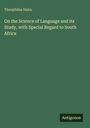 Das Cover zeigt Titel und Autor: "On the Science of Language and its Study, with Special Regard to South Africa" von Theophilus Hahn.