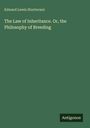 Edward Lewis Sturtevant: The Law of Inheritance. Or, the Philosophy of Breeding, Buch