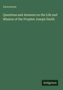 Titel: "Questions and Answers on the Life and Mission of the Prophet Joseph Smith". Unten steht "Antigonos" auf grünem Hintergrund.
