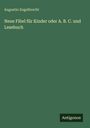 Auf grünem Hintergrund steht in goldener Schrift: "Neue Fibel für Kinder oder A. B. C. und Lesebuch" von Augustin Engelbrecht. Unten rechts steht "Antigonos".
