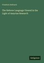 Friedrich Delitzsch: The Hebrew Language Viewed in the Light of Assyrian Research, Buch