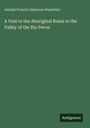Adolph Francis Alphonse Bandelier: A Visit to the Aboriginal Ruins in the Valley of the Rio Pecos, Buch