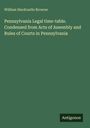 "William Hardcastle Browne. Pennsylvania Legal time-table. Condensed from Acts of Assembly and Rules of Courts in Pennsylvania." Grün.