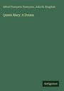 Alfred Tennyson Tennyson: Queen Mary. A Drama, Buch