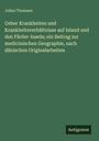 Julius Thomsen: Ueber Krankheiten und Krankheitsverhältnisse auf Island und den Färöer-Inseln; ein Beitrag zur medicinischen Geographie, nach dänischen Originalarbeiten, Buch