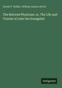 Oben: Daniel P. Kidder, William Andrus Alcott. Titel: "The Beloved Physician: or, The Life and Travels of Luke the Evangelist". Unten: Antigonos. Hintergrund grün.