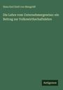 Hans Karl Emil Von Mangoldt: Die Lehre vom Unternehmergewinn: ein Beitrag zur Volkswirthschaftslehre, Buch