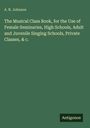 A. N. Johnson. The Musical Class Book, für Seminare, Schulen und Gesangsklassen. Unten rechts "Antigonos". Grünes Cover.