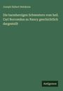 Joseph Hubert Reinkens. Die barmherzigen Schwestern vom heil. Carl Borromäus zu Nancy geschichtlich dargestellt. Antigonos.