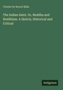 Charles De Berard Mills, "The Indian Saint. Or, Buddha and Buddhism. A Sketch, Historical and Critical". Text auf grünem Hintergrund.