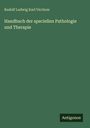 Rudolf Ludwig Karl Virchow: Handbuch der speciellen Pathologie und Therapie, Buch