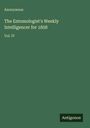 "Anonymous. The Entomologist's Weekly Intelligencer for 1858. Vol. IV. Antigonos" auf grünem Hintergrund.