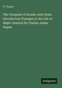 W. Napier: The Conquest of Scinde, with Some Introductory Passages in the Life of Major-General Sir Charles James Napier, Buch