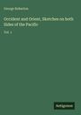 George Roberton: Occident and Orient, Sketches on both Sides of the Pacific, Buch
