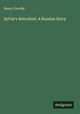 Oben links steht "Henry Greville". Darunter "Sylvie's Betrothed. A Russian Story". Unten rechts "Antigonos" auf grünem Hintergrund.